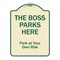 Signmission Designer Series-The Boss Parks Here, Tan & Green Heavy-Gauge Aluminum, 24" x 18", TG-1824-9878 A-DES-TG-1824-9878 - alternate 1